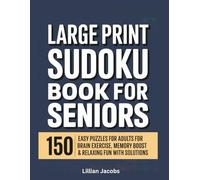 Large Print Sudoku Book for Seniors, 150 Easy Puzzles for Adults for Brain Exercise, Memory Boost & Relaxing Fun with Solutions (Large Print Books)