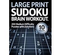 Large Print Sudoku Brain Workout Vol. 10: 200 Medium Difficulty Puzzles with Solutions | Sudoku Puzzle Series for Brain Training