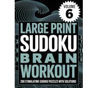 Large Print Sudoku Brain Workout Vol. 6: Subtitle: 200 Stimulating Sudoku Puzzles | Large Print Brain Teasers for Focus & Fun