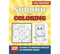 Large Print Sudoku & Coloring for Seniors: Brain Games for Seniors | 50 Sudoku Easy to Medium Puzzles | 50 Bold & Easy Coloring Pages | Large Print | 8.5x11 Inches | Solutions Included