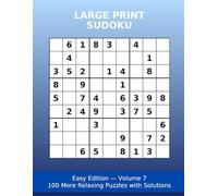 Large Print Sudoku: Easy Edition - 100 Puzzles with Solutions Vol. 7