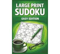 LARGE PRINT SUDOKU EASY EDITION: 50+ Easy Sudoku Puzzles | Large Print for Easy Reading | Relaxing Brain Games for Adults & Seniors | Beginner-Friendly Logic Puzzles for Travel & Daily Fun