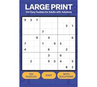 Large Print Sudoku Easy for Adults: 120 Big-Grid Puzzles with Solutions · One Puzzle Per Page · Relaxing Brain Workout (Relaxing Sudoku Collection)