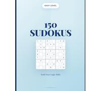 Large Print Sudoku: Easy Level - 150 Puzzles to Build Your Logic Skills (Large Print Sudoku PRO Series)
