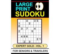 Large Print Sudoku: Expert Gold, Vol. 1, For Seniors & Travelers (Large Print Sudoku for Seniors & Travelers)