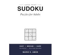 Large Print Sudoku for Adults: 100 Easy to Hard Puzzles in Easy-to-Read Big Print, with Full Solutions