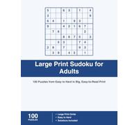 Large Print Sudoku for Adults: 100 Puzzles from Easy to Hard in Big, Easy-to-Read Print