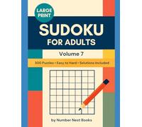 Large Print Sudoku for Adults - Volume 7: 300 Easy to Hard Puzzles with Complete Solutions