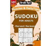 Large Print Sudoku for Adults with Daily Wellness Tips: Relaxing Puzzles for Brain Health & Memory Boost: Harvest Harmony (Brain Spa Sudoku)