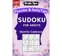 Large Print Sudoku for Adults with Daily Wellness Tips: Relaxing Puzzles for Brain Health & Memory Boost: Gentle Cadence (Brain Spa Sudoku)
