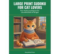 Large Print Sudoku for Cat Lovers: Purr-fectly puzzling fun for cat enthusiasts of every skill level
