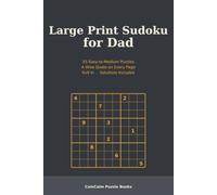 Large Print Sudoku for Dad: 55 Relaxing Easy-to-Medium Puzzles with a Wise Quote on Every Page | One Large Grid Per Page | 6x9 Inches, 75 Pages, Solutions Included