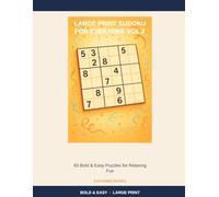 Large Print Sudoku for Everyone: 60 Bold & Easy Puzzles for Relaxing Fun - Volume 2