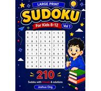 Large Print Sudoku for Kids 8-12 Vol 1: 210 Large Print Sudoku Puzzles with Easy, Medium & Hard Levels for Smart Kids, Brain Training, Focus, Logic ... with Solutions, For Children & Beginners