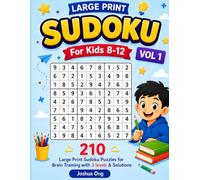 Large Print Sudoku for Kids 8-12 Vol 1: 210 Large Print Sudoku Puzzles with Easy, Medium & Hard Levels for Smart Kids, Brain Training, Focus, Logic ... with Solutions, For Children & Beginners