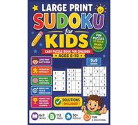 Large Print Sudoku for Kids: Easy Puzzle Book for Children Ages 6-10 | 6x9 Inches, 112 Pages | 50+ Puzzles Large Print 9x9 Sudoku Grids with ... Full Solutions, and Fun Brain Games for Kids