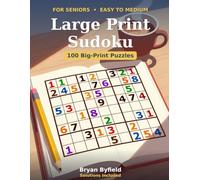 Large Print Sudoku for Seniors: 100 Big-Print Puzzles, Easy to Medium - Easy on the Eyes, Solutions Included