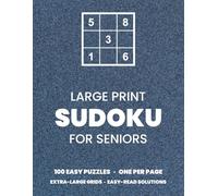 Large Print Sudoku for Seniors: 100 Easy Brain Games with Extra-Large Grids - One Puzzle Per Page and Easy-to-Read Solutions
