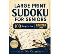 Large Print Sudoku for Seniors: 100 Easy Puzzles - Book 2 (Comfort Print Sudoku Series)