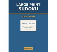 Large Print Sudoku for Seniors: 100 Easy Puzzles with Big Numbers and Complete Solutions - Gentle Brain Exercises for Adults and Seniors (Volume 2)