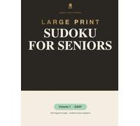 Large Print Sudoku for Seniors: 100 Easy Puzzles with Solutions: Perfect Gift for Seniors, Grandparents, and Puzzle Lovers of All Skill Levels