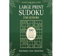 Large Print Sudoku for Seniors: 100 Easy & Relaxing Puzzles to Boost Memory, Focus, and Mental Clarity (Golden Years Brain Games)