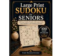 Large Print Sudoku for Seniors: 100 Easy Sudoku Puzzles with Large Grids, Clear Numbers, and Solutions Included