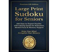 Large Print Sudoku for Seniors: 100 Easy to Expert Puzzles with Calming Quotes - Big, Easy-to-Read Brain Games for Relaxation, Memory Support & Stress Relief