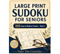 Large Print Sudoku for Seniors: 100 Easy to Medium Puzzles A Perfect Gift (Comfort Print Sudoku Series)