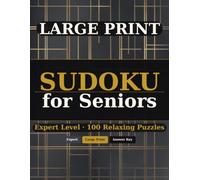 Large Print Sudoku for Seniors: 100 Expert Sudoku Puzzles with Large Grids and Solutions