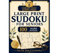 Large Print Sudoku for Seniors: 100 Hard Puzzles - Book 8 Comfort Print Sudoku Series