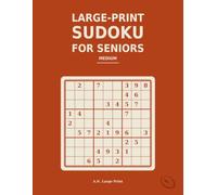 Large-Print Sudoku for Seniors: 100 Medium Puzzles in Extra-Large 50pt Print, One Per Page, with Full Solutions (Sudoku Games for Seniors: Large Print Puzzle Books)