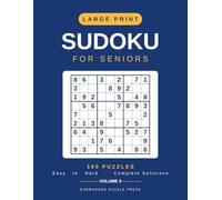Large Print Sudoku for Seniors: 100 Puzzles, Easy to Hard, with Complete Solutions (Volume 3)