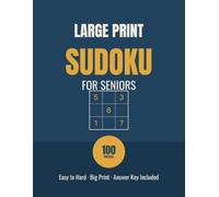 Large Print Sudoku for Seniors: 100 Puzzles from Easy to Hard in Easy-to-Read Big Print (Large Print Brain Games for Seniors)