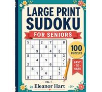 Large Print Sudoku: For Seniors - 100 Puzzles from Easy to Hard, with Big, Clear Numbers and Generous Grids