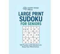 Large print sudoku for seniors: 100 Puzzles with Solutions to Keep Your Mind Active (Mind games)