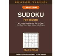 Large Print Sudoku for Seniors: 120 Easy-to-Read Puzzles. One per page. From easy warm-ups to satisfying challenges. (Brain Games for Seniors: Sudoku)