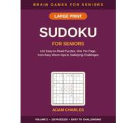 Large Print Sudoku for Seniors: 120 Puzzles Easy to Challenging, One Per Page | Easy-to-Read Brain Games for Adults & Elderly - Volume 2 (Brain Games for Seniors: Sudoku)