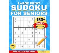 Large Print Sudoku for Seniors - 150 Easy 9x9 Puzzles: Easy Sudoku for Beginners | One Puzzle Per Page | Big & Clear Numbers | Brain Games for Relaxation and Focus (Vol. 2) (Easy Mind Games Series)