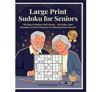 Large Print Sudoku for Seniors: 150 Easy & Medium 9x9 Puzzles. Big Grids, Clear Numbers, and Full Solutions for Relaxing Brain Exercise (MindGrid Sudoku Series)