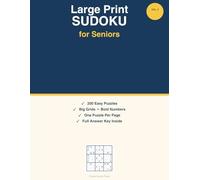 Large Print Sudoku for Seniors: 200 Easy Puzzles with Big Grids and Bold Numbers - One Puzzle Per Page - Complete Answer Key Included