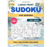Large Print Sudoku for Seniors 2026: 300 Easy and Medium Puzzles with Full Solutions: 300 Easy and Medium Puzzles with Full Solutions