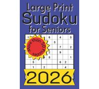 Large Print Sudoku for Seniors 2026: Large Print Sudoku Puzzle Book for Seniors: 50+ Sudoku Puzzles with Easy to Read Print for Relaxation and Focus, ... or Holidays, also perfect for Free T
