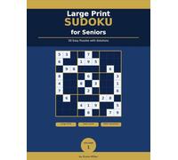Large Print Sudoku for Seniors: 50 Easy Puzzles with Solutions - Large Grid Edition