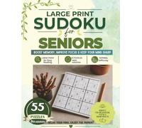 Large Print Sudoku for Seniors: Boost Memory, Improve Focus & Keep Your Mind Sharp