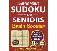 Large Print Sudoku for Seniors: Brain Booster: Sharpen Your Mind, Reduce Stress, Relax & Enjoy - Part of Seniors Sudoku Book Series
