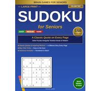 Large Print Sudoku for Seniors: Classic Quotes & Wisdom: 150 Easy, Medium & Hard Puzzles with an Inspiring Quote and Its Story on Every Page - Volume ... With Fascinating Facts: 10 Unique Volumes)