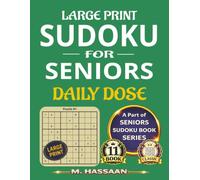 Large Print Sudoku for Seniors: Daily Dose: Sharpen Your Mind, Reduce Stress, Relax & Enjoy - Part of Seniors Sudoku Book Series