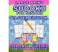 Large Print Sudoku for Seniors: Easter Edition: 300 Easy Puzzles for Cozy, Relaxed Fun
