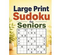 Large Print Sudoku for Seniors: Easy Brain Games for Relaxation and Focus: 100 Easy Sudoku Puzzles with Big Grids and Clear Numbers for Stress-Free Fun